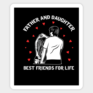 Father and daughter bestfriends for life! Sticker